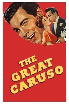 The Great Caruso! Un Film Biografico che Canta la Leggenda di Enrico Caruso