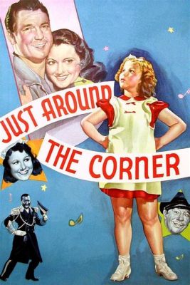  Just Around the Corner - Una dolce commedia musicale anni '30 con un pizzico di melodie memorabili!