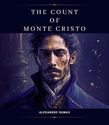 The Count of Monte Cristo! A tale of betrayal, escape, and meticulous revenge!